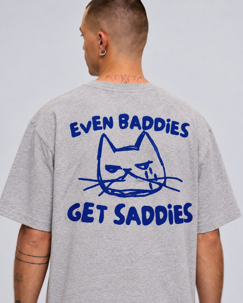 Even Baddies Get Saddies Tee Grey