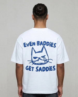 Even Baddies Get Saddies Tee White